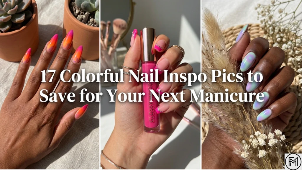 Featured image collage showing vibrant sunset ombre, Y2K pink French tips, and pastel aura manicures with the text 17 Colorful Nail Inspo Pics to Save for Your Next Manicure.